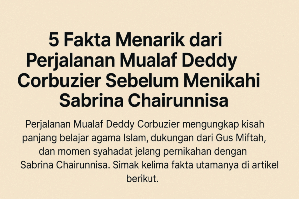 5Perjalanan Mualaf Deddy Corbuzier: Kisah Panjang Menuju Syahadat Perjalanan Mualaf Deddy Corbuzier: Kisah Panjang Menuju Syahadat