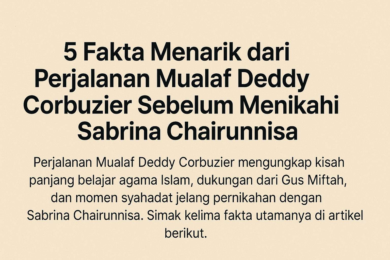 Perjalanan Mualaf Deddy Corbuzier: Kisah Panjang Menuju Syahadat