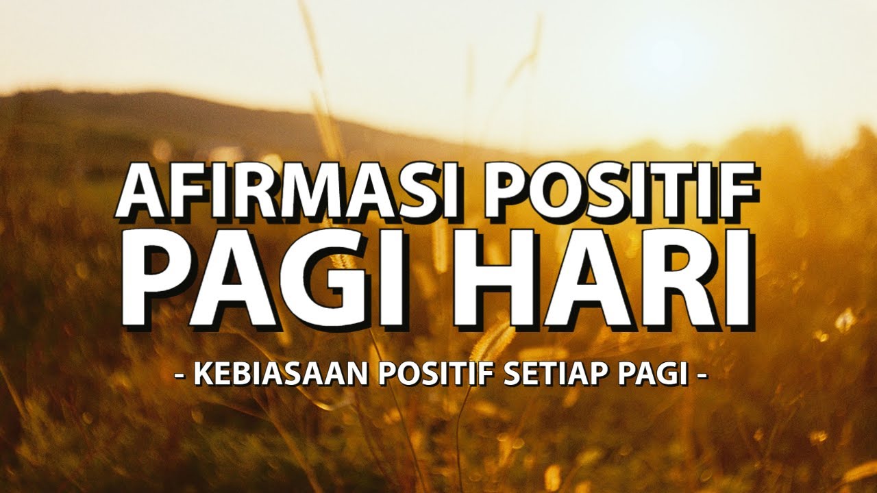 10 Afirmasi Positif Pagi untuk Memulai Hari dengan Energi Baik